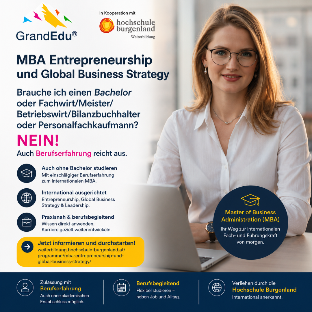 MBA Entrepreneurship und Global Business Strategy ohne Bachelor mit Berufserfahrung bei GrandEdu und Hochschule Burgenland!